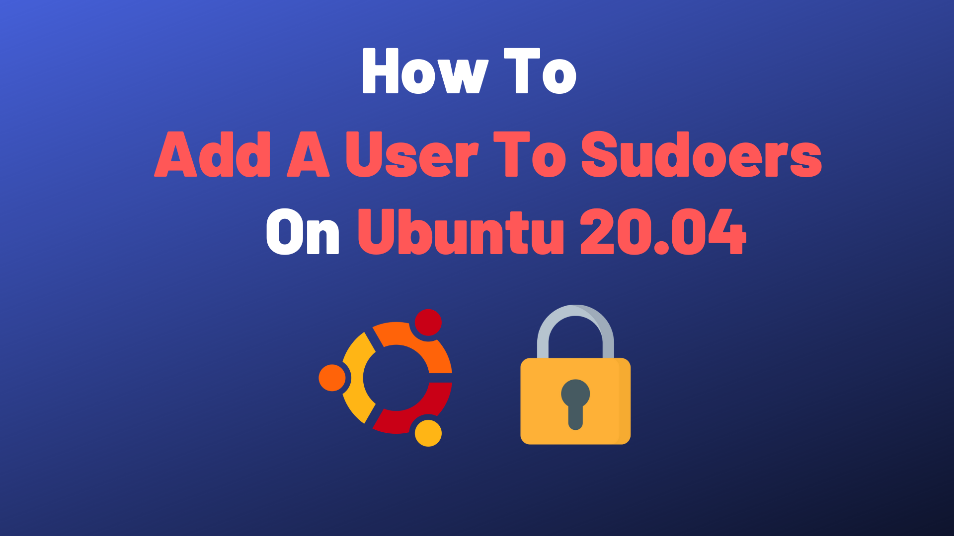 Create a New Sudo User on Ubuntu